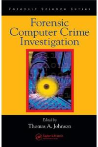 Forensic Computer Crime Investigation