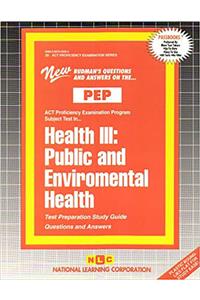 HEALTH III: PUBLIC AND ENVIRONMENTAL HEALTH