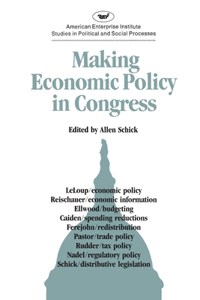 Making Economic Policy in Congress (AEI studies)