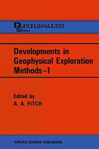 Developments in Geophysical Exploration Methods-1