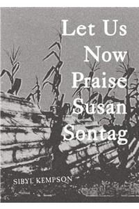 Let Us Now Praise Susan Sontag