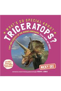 What's So Special about Triceratops?