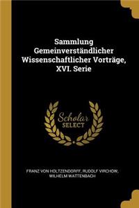 Sammlung Gemeinverständlicher Wissenschaftlicher Vorträge, XVI. Serie