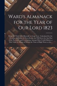 Ward's Almanack for the Year of Our Lord 1823 [microform]