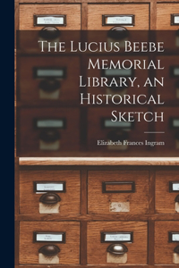 Lucius Beebe Memorial Library, an Historical Sketch