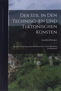 Der Stil in Den Technischen Und Tektonischen Künsten