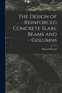 Design of Reinforced Concrete Slabs, Beams and Columns