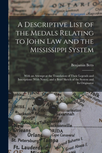 Descriptive List of the Medals Relating to John Law and the Mississippi System