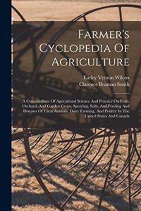 Farmer's Cyclopedia Of Agriculture