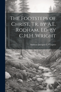 Footsteps of Christ, Tr. by A.E. Rodham, Ed. by C.H.H. Wright