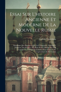 Essai Sur L'histoire Ancienne Et Moderne De La Nouvelle Russie: Statistique Des Provinces Qui La Composent: Fondation D'odessa, Ses Progrès, Son État Actuel, Détails Sur Son Commerce: Voyage En Crimée, Dans L'int