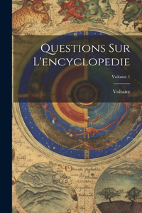 Questions Sur L'encyclopedie; Volume 1