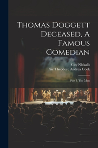 Thomas Doggett Deceased, A Famous Comedian