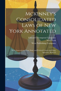 Mckinney's Consolidated Laws of New York Annotated