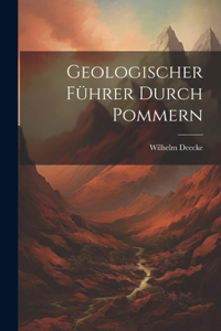 Geologischer Führer Durch Pommern