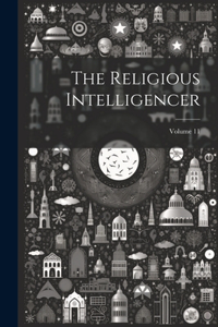 The Religious Intelligencer; Volume 11