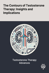 Contours of Testosterone Therapy