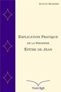 Explication Pratique de la Première Épître de Jean