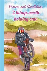 Dreams and Handlebars 2 Things Worth Holding Onto