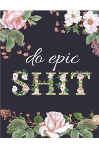 Do Epic Shit
