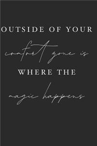 Outside of Your Comfort Zone Is Where Magic Happens
