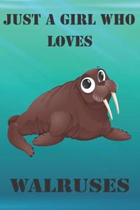 Just A Girl Who Loves Walruses: Cute Walruses Lovers Journal / Notebook / Diary / Birthday Gift (6x9 - 110 Blank Lined Pages)