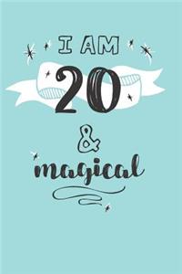 I Am 20 And Magical