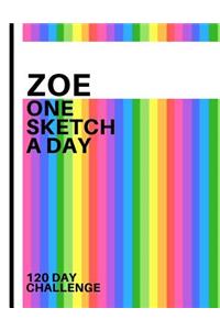 Zoe: Personalized colorful rainbow sketchbook with name: One sketch a day for 120 days challenge