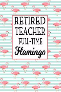 Retired Teacher Full Time Flamingo