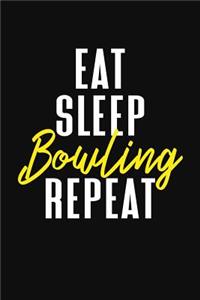 Eat Sleep Bowling Repeat