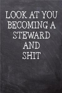 Look At You Becoming A Steward And Shit
