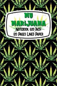 My Marijuana Notebook 6x9 Inch 120 Pages Lined Paper