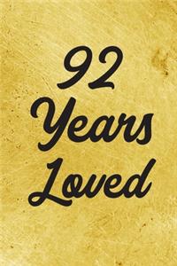 92 Years Loved Notebook - Guest Book for 92 Year Old Women - 92nd Birthday Gift for Women - 92 Years Old Birthday Gift