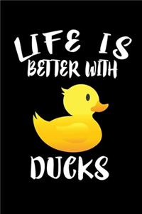 Life Is Better With Ducks