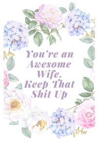 You're an Awesome Wife. Keep That Shit Up