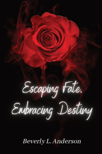 Escaping Fate, Embracing Destiny