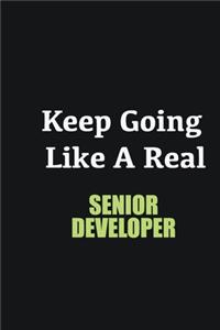 Keep Going Like a Real Senior developer