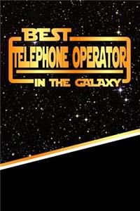 The Best Telephone Operator in the Galaxy: Best Career in the Galaxy Journal Notebook Log Book Is 120 Pages 6"x9"