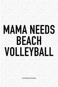 Mama Needs Beach Volleyball