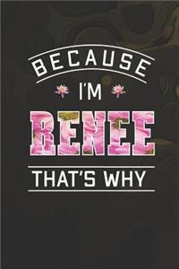 Because I'm Renee That's Why