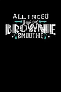 All I Need Is A Brownie Smoothie