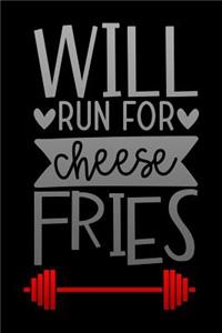 will run for cheese fries