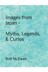 Images from Japan - Myths, Legends, & Curios