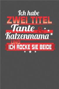 Ich habe zwei Titel Tante & Katzenmama Und ich rocke sie beide