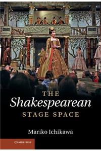 The Shakespearean Stage Space