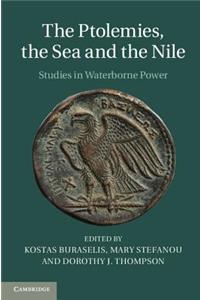 Ptolemies, the Sea and the Nile