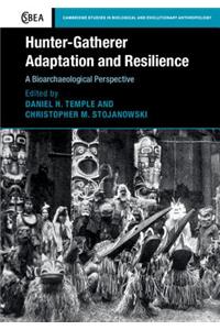 Hunter-Gatherer Adaptation and Resilience