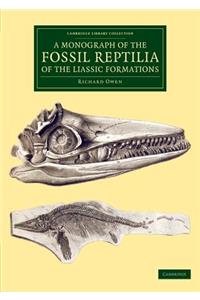 A Monograph of the Fossil Reptilia of the Liassic Formations