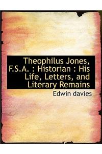 Theophilus Jones, F.S.A.