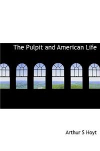 The Pulpit and American Life